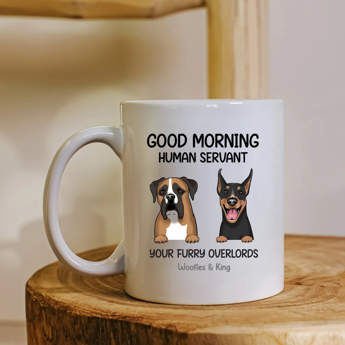 Funny Dog Mug – ‘Good Morning Human Servant’