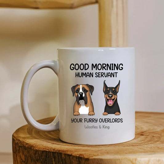 Funny Dog Mug – ‘Good Morning Human Servant’